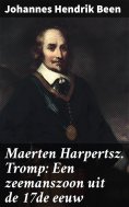 ebook: Maerten Harpertsz. Tromp: Een zeemanszoon uit de 17de eeuw