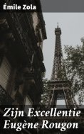 eBook: Zijn Excellentie Eugène Rougon