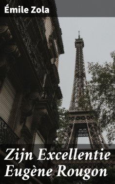 eBook: Zijn Excellentie Eugène Rougon