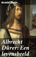 eBook: Albrecht Dürer: Een levensbeeld