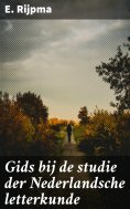 ebook: Gids bij de studie der Nederlandsche letterkunde