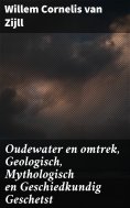 ebook: Oudewater en omtrek, Geologisch, Mythologisch en Geschiedkundig Geschetst
