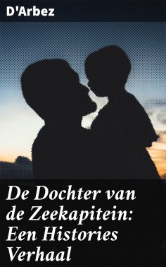 ebook: De Dochter van de Zeekapitein: Een Histories Verhaal