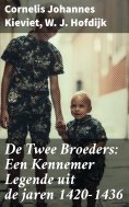 ebook: De Twee Broeders: Een Kennemer Legende uit de jaren 1420-1436