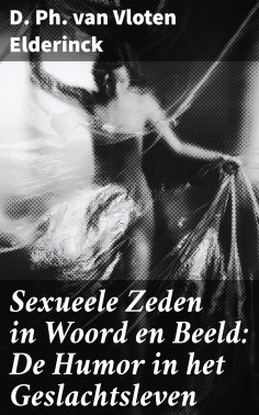 eBook: Sexueele Zeden in Woord en Beeld: De Humor in het Geslachtsleven