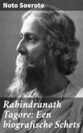 ebook: Rabindranath Tagore: Een biografische Schets