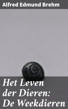 eBook: Het Leven der Dieren: De Weekdieren