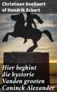 ebook: Hier beghint die hystorie Vanden grooten Coninck Alexander