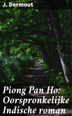 eBook: Piong Pan Ho: Oorspronkelijke Indische roman