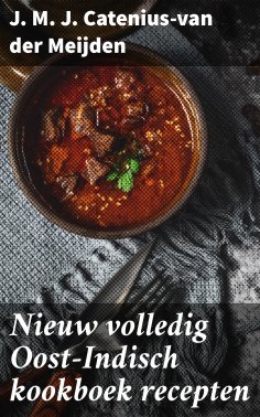 ebook: Nieuw volledig Oost-Indisch kookboek recepten