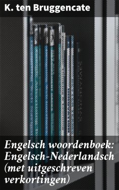 ebook: Engelsch woordenboek: Engelsch-Nederlandsch (met uitgeschreven verkortingen)