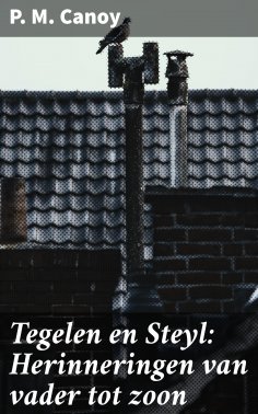 ebook: Tegelen en Steyl: Herinneringen van vader tot zoon