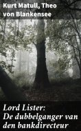 eBook: Lord Lister: De dubbelganger van den bankdirecteur
