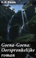 eBook: Goena-Goena: Oorspronkelijke roman