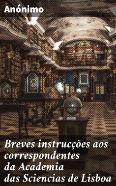 eBook: Breves instrucções aos correspondentes da Academia das Sciencias de Lisboa