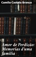 ebook: Amor de Perdição: Memorias d'uma familia