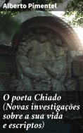 ebook: O poeta Chiado (Novas investigações sobre a sua vida e escriptos)