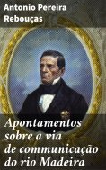 ebook: Apontamentos sobre a via de communicação do rio Madeira