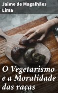 ebook: O Vegetarismo e a Moralidade das raças