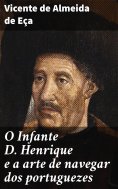 ebook: O Infante D. Henrique e a arte de navegar dos portuguezes