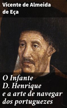 ebook: O Infante D. Henrique e a arte de navegar dos portuguezes