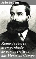 ebook: Ramo de Flores acompanhado de varias criticas das Flores do Campo