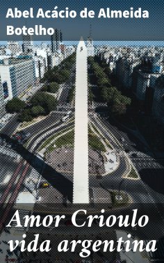 ebook: Amor Crioulo vida argentina