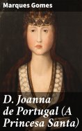 ebook: D. Joanna de Portugal (A Princesa Santa)