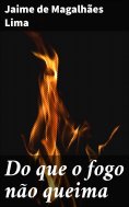 ebook: Do que o fogo não queima