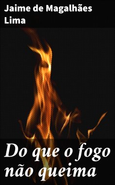 ebook: Do que o fogo não queima