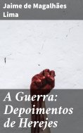 ebook: A Guerra: Depoimentos de Herejes