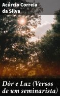 ebook: Dôr e Luz (Versos de um seminarista)