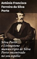 ebook: Silva Porto e Livingstone manuscripto de Silva Porto encontrado no seu espólio