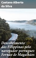 ebook: Descobrimento das Filippinas pelo navegador portuguez Fernão de Magalhães