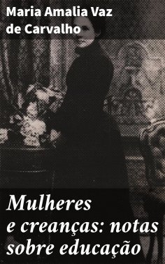 ebook: Mulheres e creanças: notas sobre educação