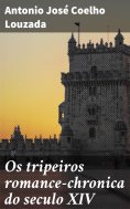 ebook: Os tripeiros romance-chronica do seculo XIV