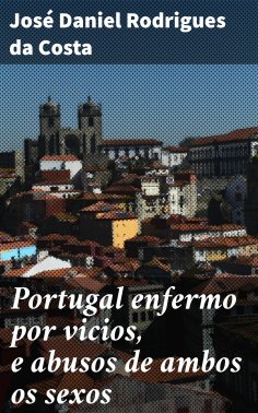 ebook: Portugal enfermo por vicios, e abusos de ambos os sexos