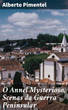 ebook: O Annel Mysterioso, Scenas da Guerra Peninsular