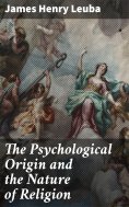 ebook: The Psychological Origin and the Nature of Religion