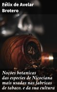 ebook: Noções botanicas das especies de Nicociana mais usadas nas fabricas de tabaco, e da sua cultura