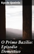 eBook: O Primo Bazilio: Episodio Domestico