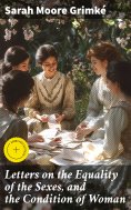 eBook: Letters on the Equality of the Sexes, and the Condition of Woman