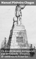 ebook: Os descobrimentos portuguezes e os de Colombo: Tentativa de coordenação historica