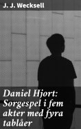 eBook: Daniel Hjort: Sorgespel i fem akter med fyra tablåer