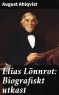 ebook: Elias Lönnrot: Biografiskt utkast
