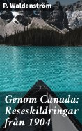 eBook: Genom Canada: Reseskildringar från 1904