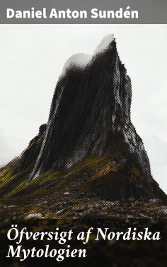 eBook: Öfversigt af Nordiska Mytologien