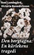 eBook: Den bergtagna: En kärlekens tragedi