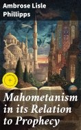 ebook: Mahometanism in its Relation to Prophecy