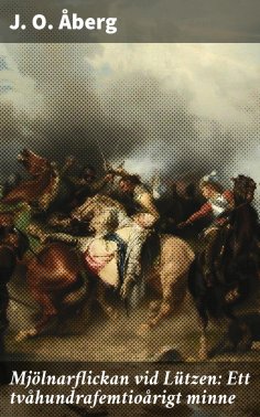 eBook: Mjölnarflickan vid Lützen: Ett tvåhundrafemtioårigt minne